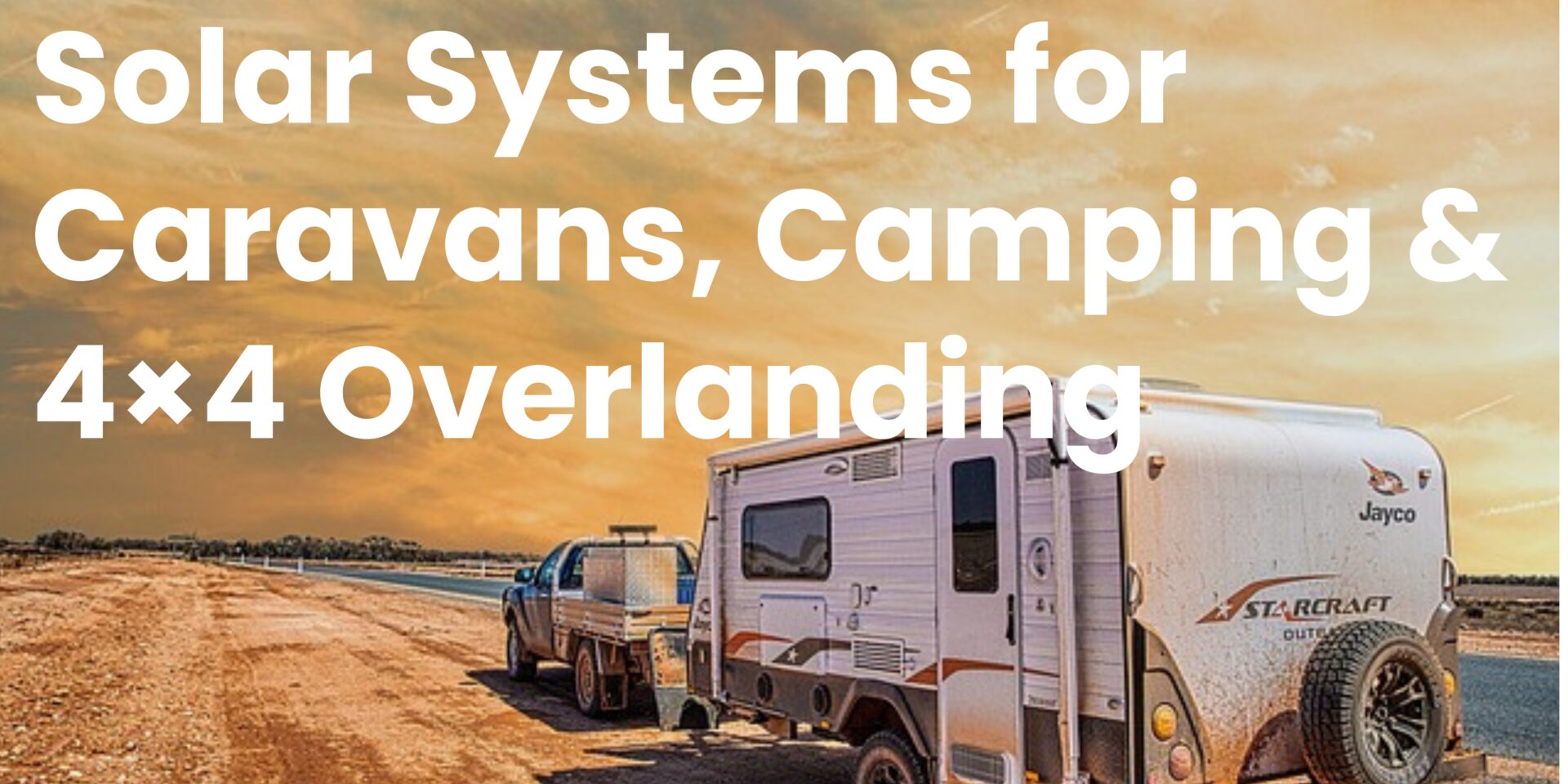 Solar Systems for Camping | Caravans | 4×4 Overlanding